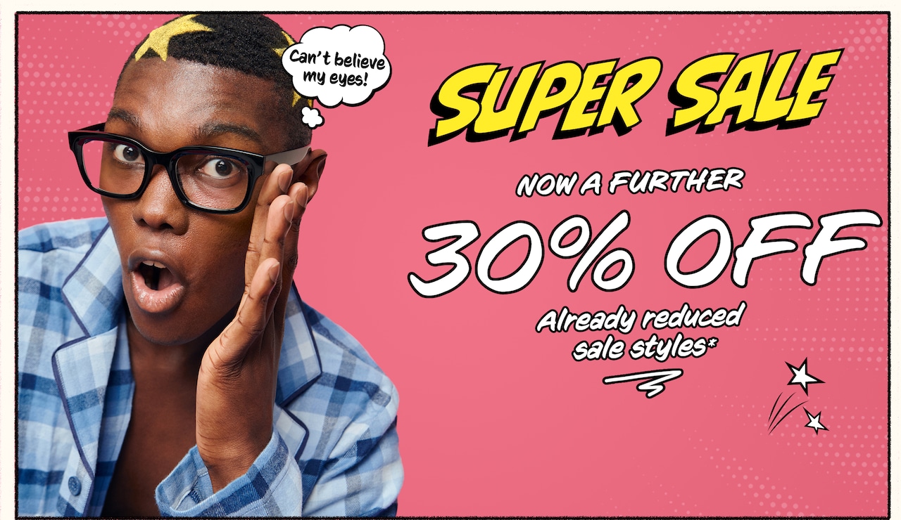 Super Sale Now a Further 30% Off Already reduced sale styles*