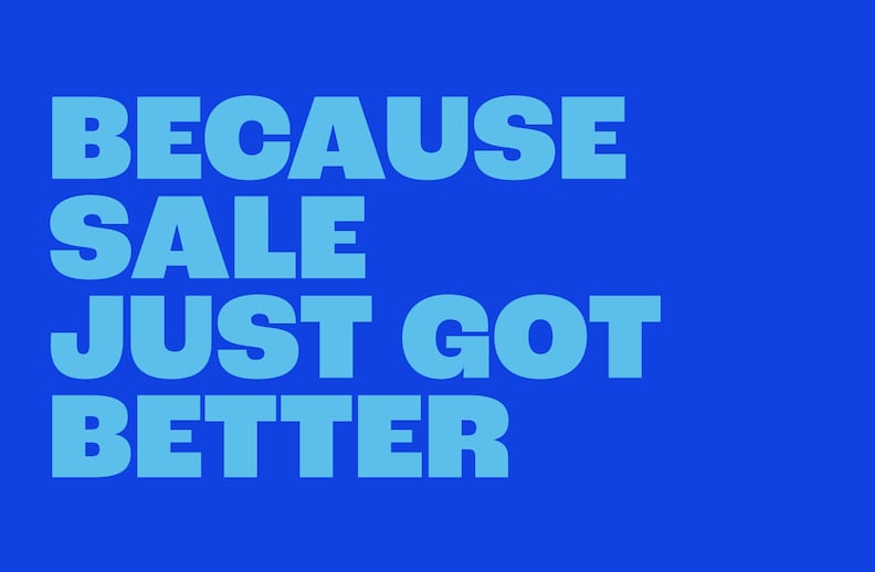 Because sale just got better