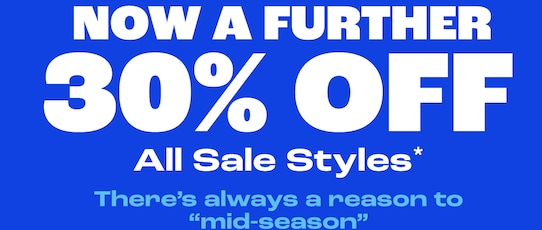 Now a further 30% Off. All Sale Styles.
